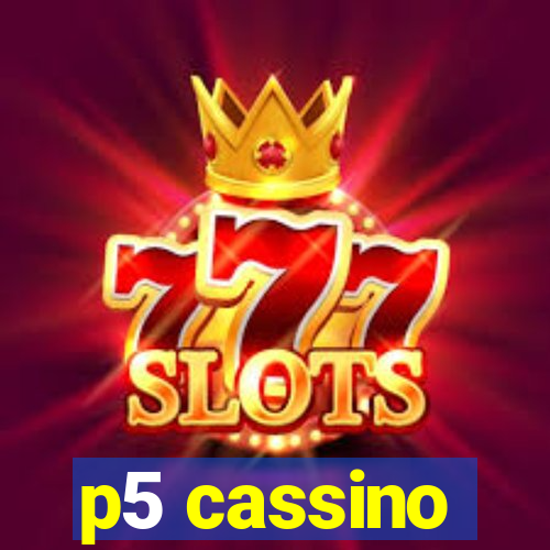 p5 cassino